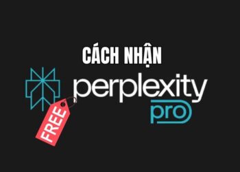 Hướng dẫn nhận 1 năm Perplexity Pro miễn phí trị giá 200$